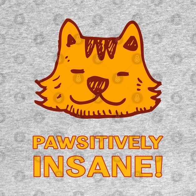 Positively Insane by SvereDesign